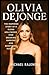 OLIVIA DEJONGE: The Inspiri...