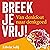 Breek Je Vrij! by Edwin Selij