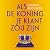 Als de Koning Je Klant Zou ...