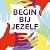 Begin Bij Jezelf: Hoe je ou...