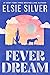 Fever Dream (Emerald Lake, #1)