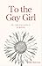 To the Gay Girl in the Catholic School by Nikki Merriman