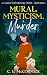 Mural, Mysticism, & Murder:...