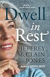 Dwell in Rest: A ...