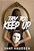 Try to Keep Up