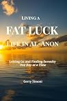 Living a FAT LUCK...