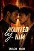 Wanted by Him: A Fake Datin...