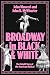 Broadway in Black and White...