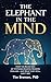 The Elephant in the Mind: H...