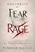 Rhetorics of Fear and Rage: An American Tradition