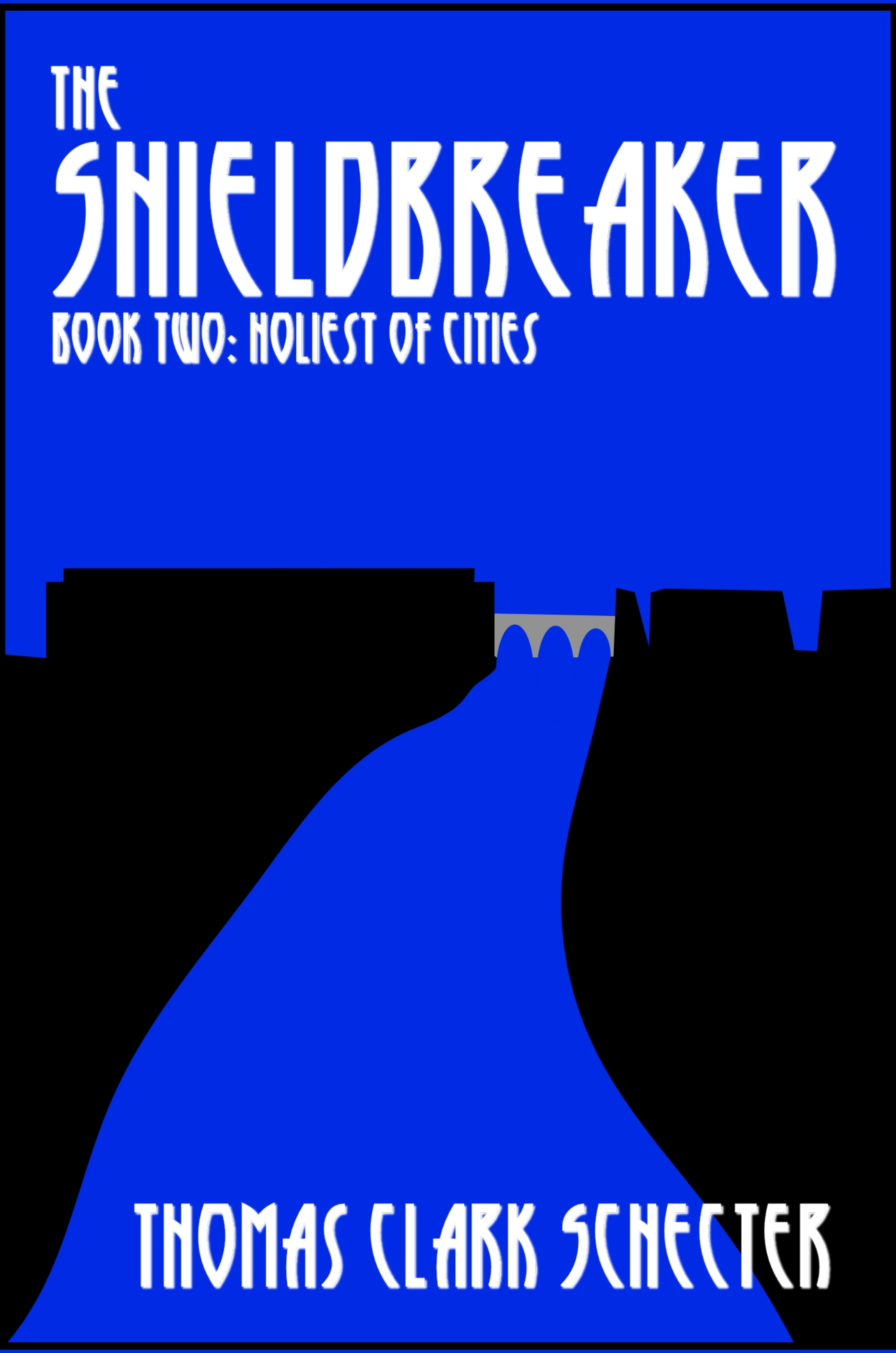 The Shieldbreaker, Book Two: Holiest of Cities (The Shieldbreaker Saga, #2)