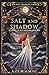 Salt and Shadow: Legend of ...