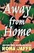 Away from Home: A Novel