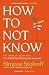 How to Not Know