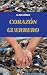 Corazón Guerrero: La lucha ...