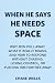When He Says He Needs Space...