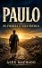 PAULO : Fé, Firmeza e Vida ...