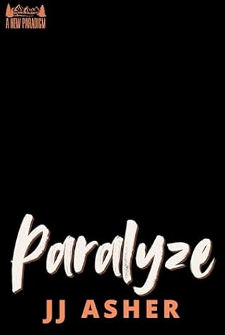 Paralyze (A New Paradigm book 2)