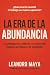 La Era de la Abundancia: La...