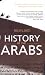 History of The Arabs: Rujukan Induk dan Paling Otoritatif tentang Sejarah Peradaban Islam