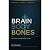 Brain, Body, Bones by Karl Sterling