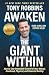 Awaken The Giant Within: How to Take Immediate Control of Your Mental, Emotional, Physical and Financial Destiny