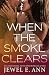 When the Smoke Clears by Jewel E. Ann