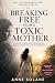 Breaking Free From a Toxic ...