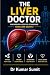 The Liver Doctor: Every Org...