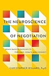 The Neuroscience of Negotiation by Christopher Willard PsyD The Neuroscience of Negotiation by Christopher Willard PsyD