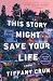 This Story Might Save Your Life: A Novel