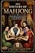 The History of Mahjong: Fro...