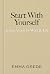 Start With Yourself by Emma Grede