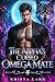 The Alpha's Cursed Omega Mate: A Fated Mates Forbidden Love Power Awakening Paranormal Werewolf Romance (Rise of the Rejected Book 2)