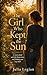 The Girl Who Kept the Sun :...