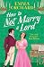 How to Not Marry a Lord