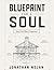 Blueprint For A Soul: Deep ...
