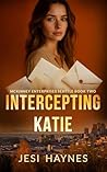 Intercepting Katie: McKinney Enterprises Seattle Book Two Intercepting Katie: McKinney Enterprises Seattle Book Two