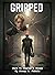 Gripped Part 5: Taylor's Story