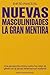 NUEVAS MASCULINIDADES: LA G...