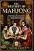 The History of Mahjong: Fro...