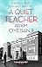 A QUIET TEACHER a gripping crime thriller full of twists (Quiet Teacher Mysteries Book 1)