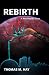 Rebirth: A Worldeater Story