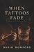 When Tattoos Fade: Stories ...