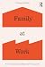 Family at Work: How Family ...