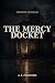 The Mercy Docket by A.L. Ferguson The Mercy Docket by A.L. Ferguson