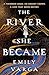 The River She Became
