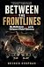 BETWEEN THE FRONT LINES: Th...