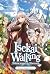 Isekai Walking: Volume 7 Demon Kingdom Arc