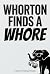 Whorton Finds a Whore: A Dr...